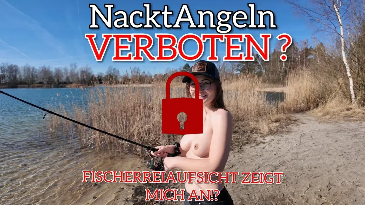 Nacktangeln VERBOTEN?? Werde ich Angezeigt???