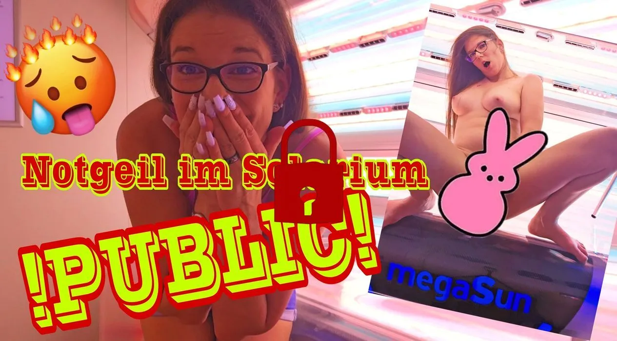 NOTGEIL IM SOLARIUM - ICH WAR SO EXTREM GEIL UND MUSSTE ES MIR DRINGEND BESORGEN!! (SOLO)