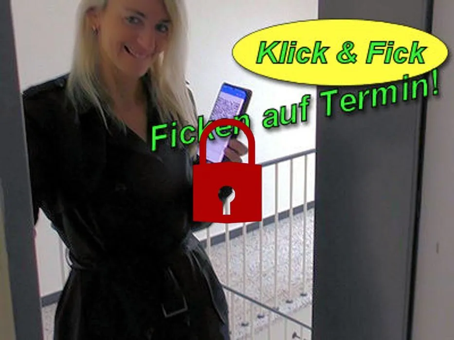 Klick&Fick I Ficken auf Termin!
