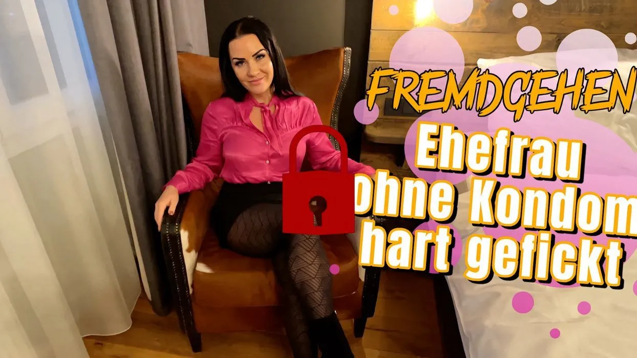 Fremdgehen Ehefrau ohne Kondom hart gefickt