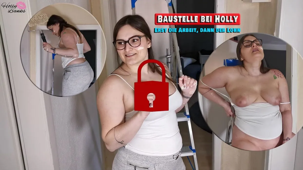 Baustelle bei Holly. Erst die Arbeit, dann der Lohn