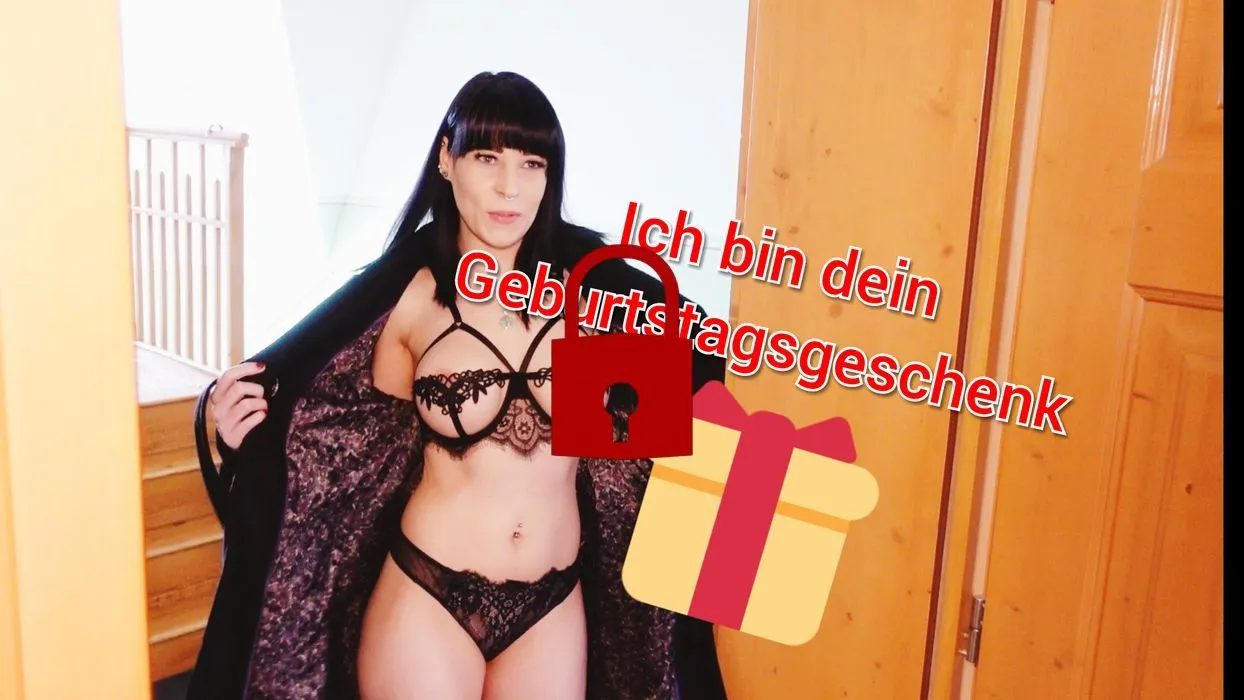 Ich bin dein Geburtstagsgeschenk Du darfst mich Ficken