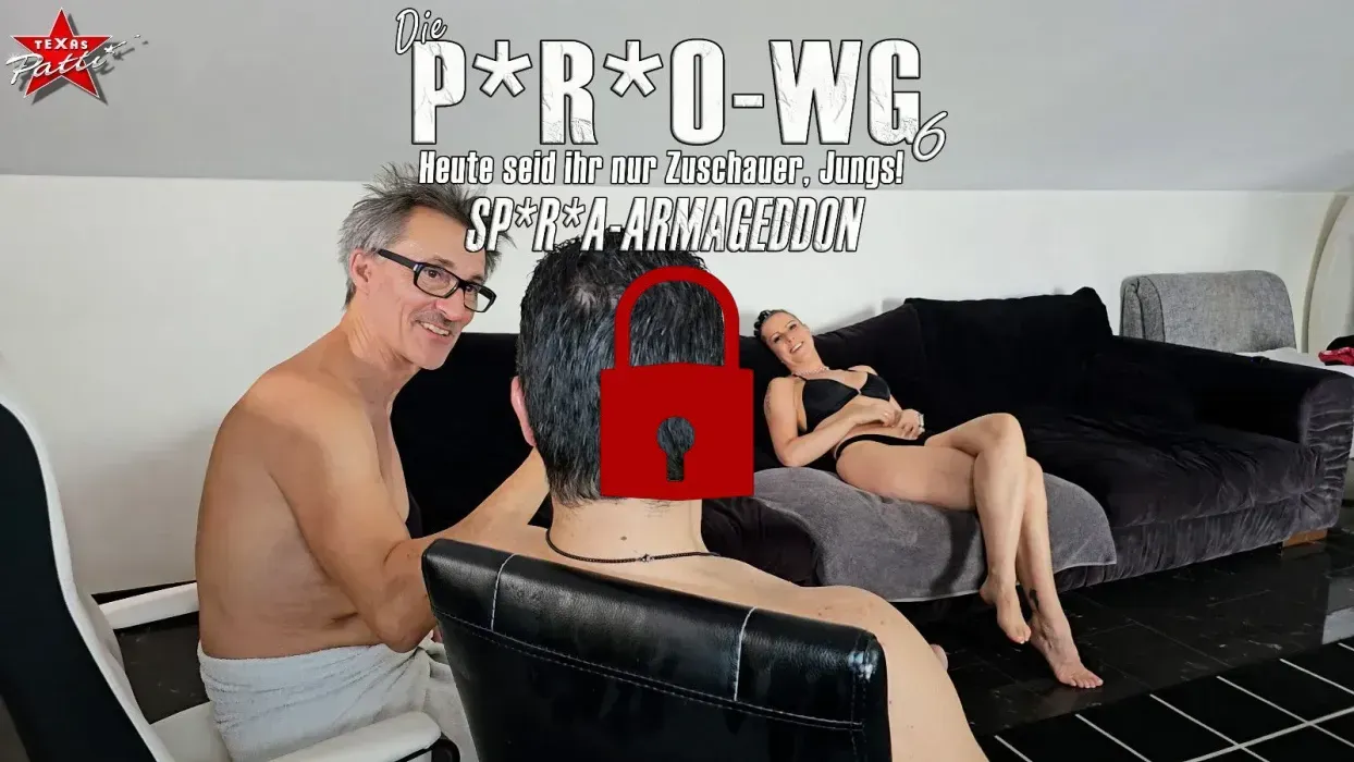Die Porno-WG 6. Heute seid ihr nur Zuschauer, Jungs! Spermageddon