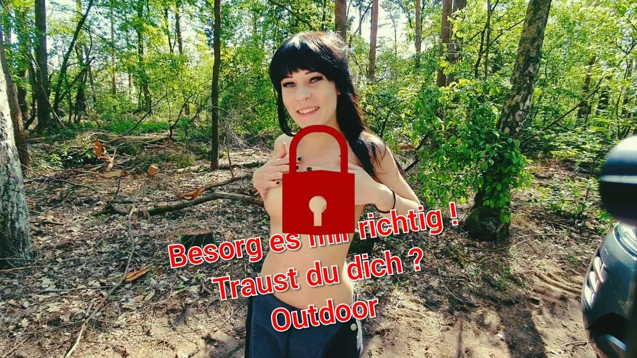 Besorg es mir richtig! Traust du dich? Outdoor
