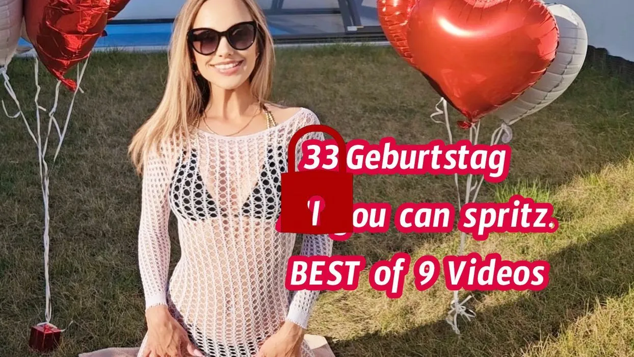 33.Geburtstag Edition All you can spritz-Best of 9 Videos