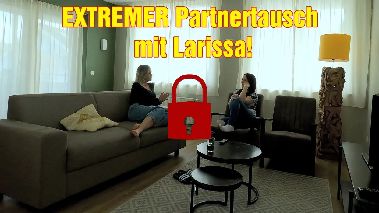 EXTREMER Partnertausch mit Larissa!