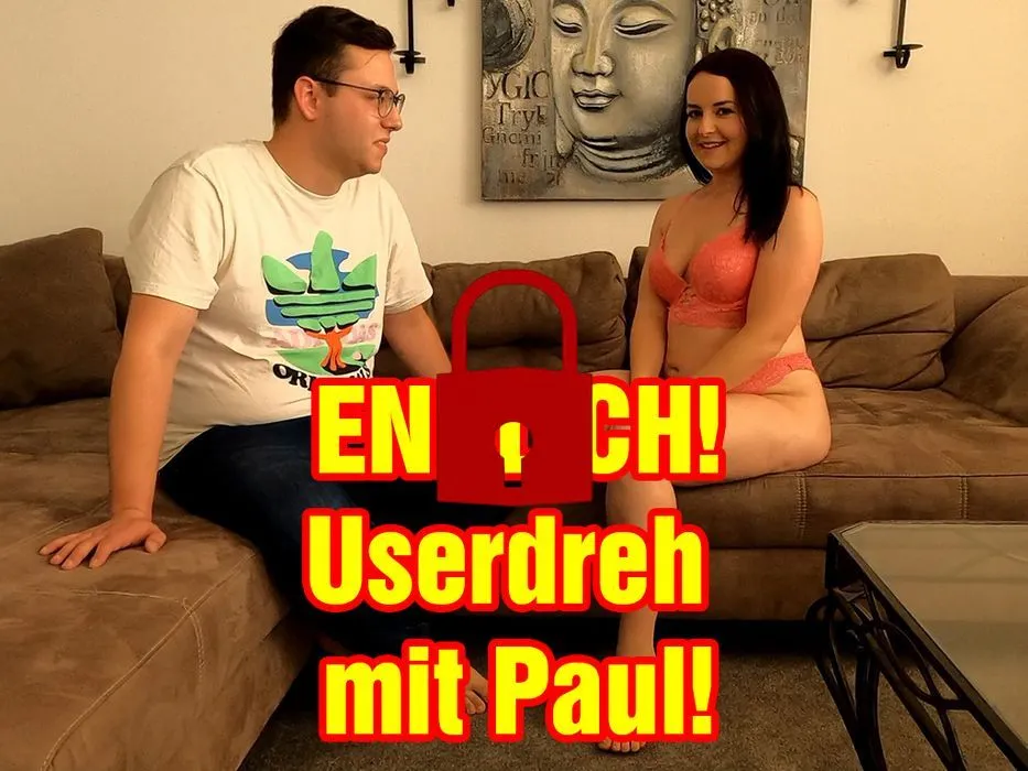ENDLICH! Userdreh mit Paul!