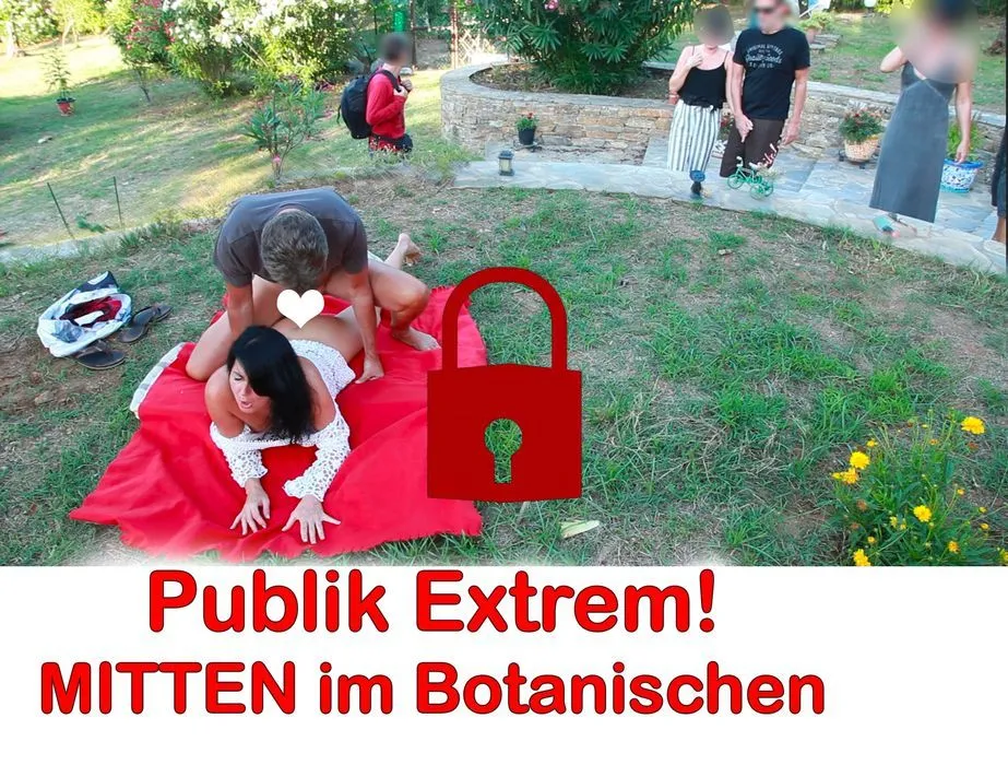 Public extrem!! Frei Fick im botanischen Garten!
