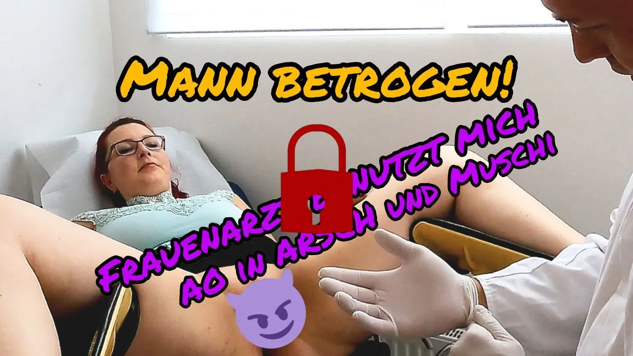 Mann betrogen!  FRAUENARZT fickt mich AO in Arsch und Muschi