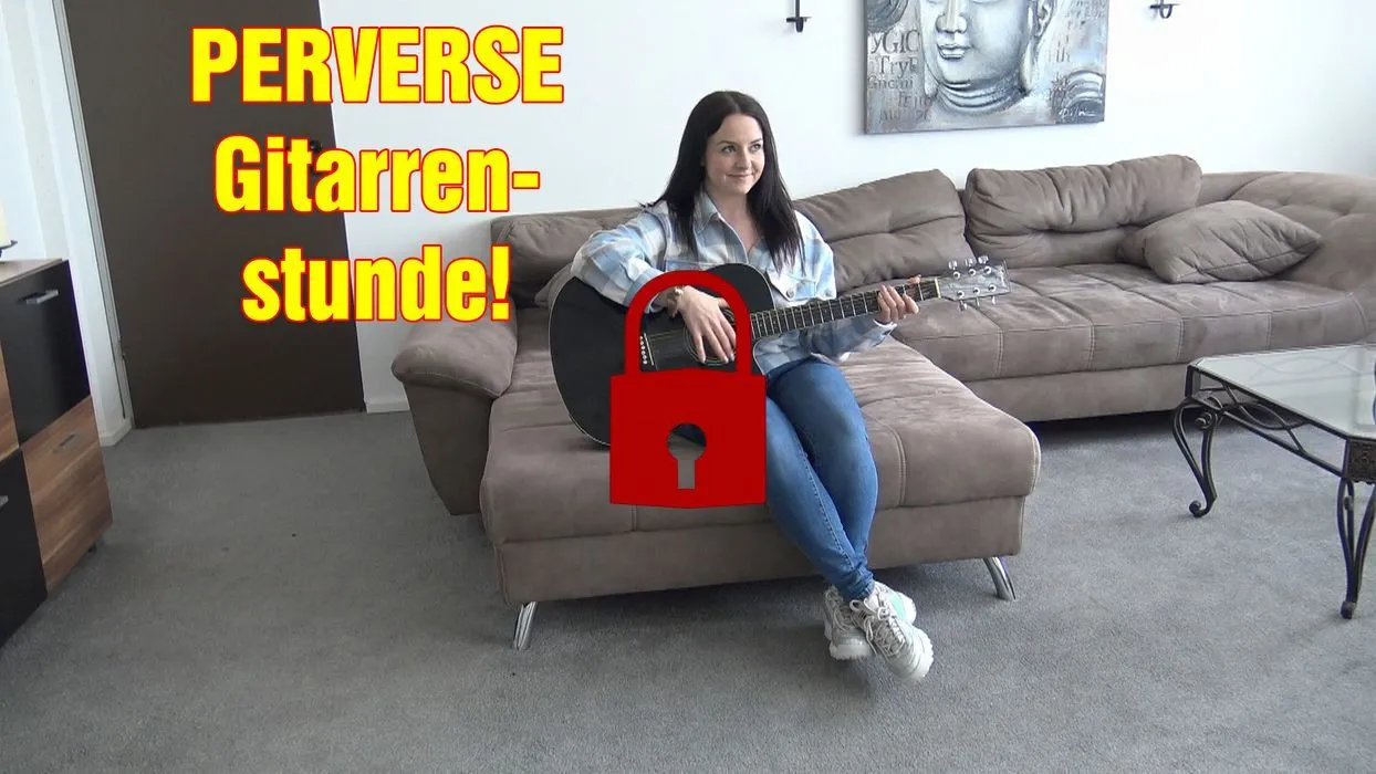 PERVERSE Gitarrenstunde!