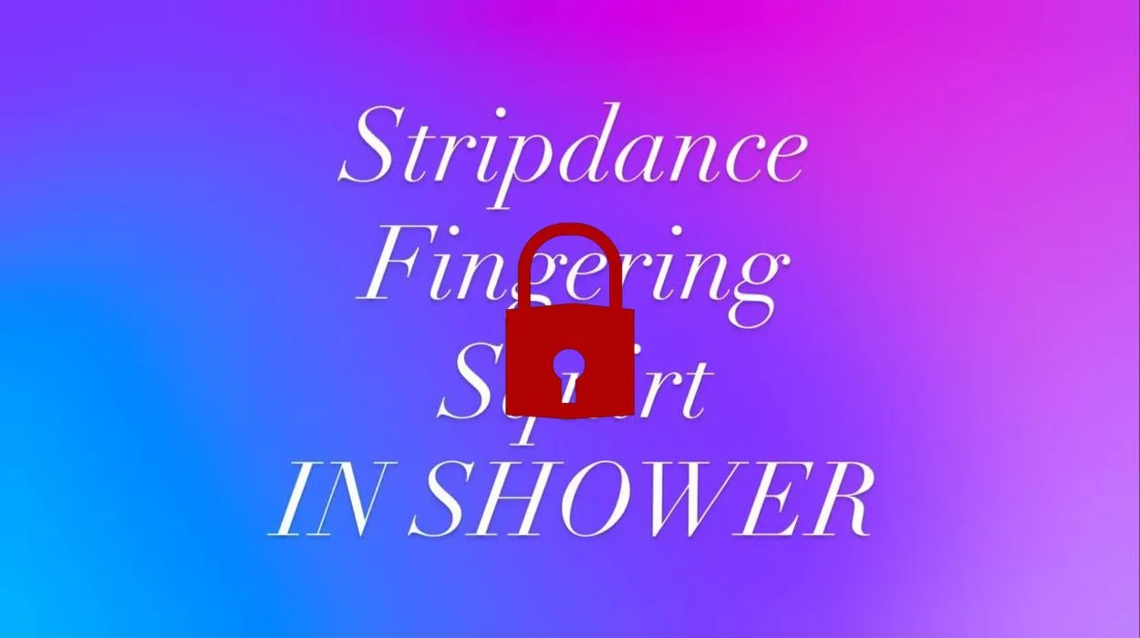 Strip dance + fingering myself +squirt IN THE SHOWER