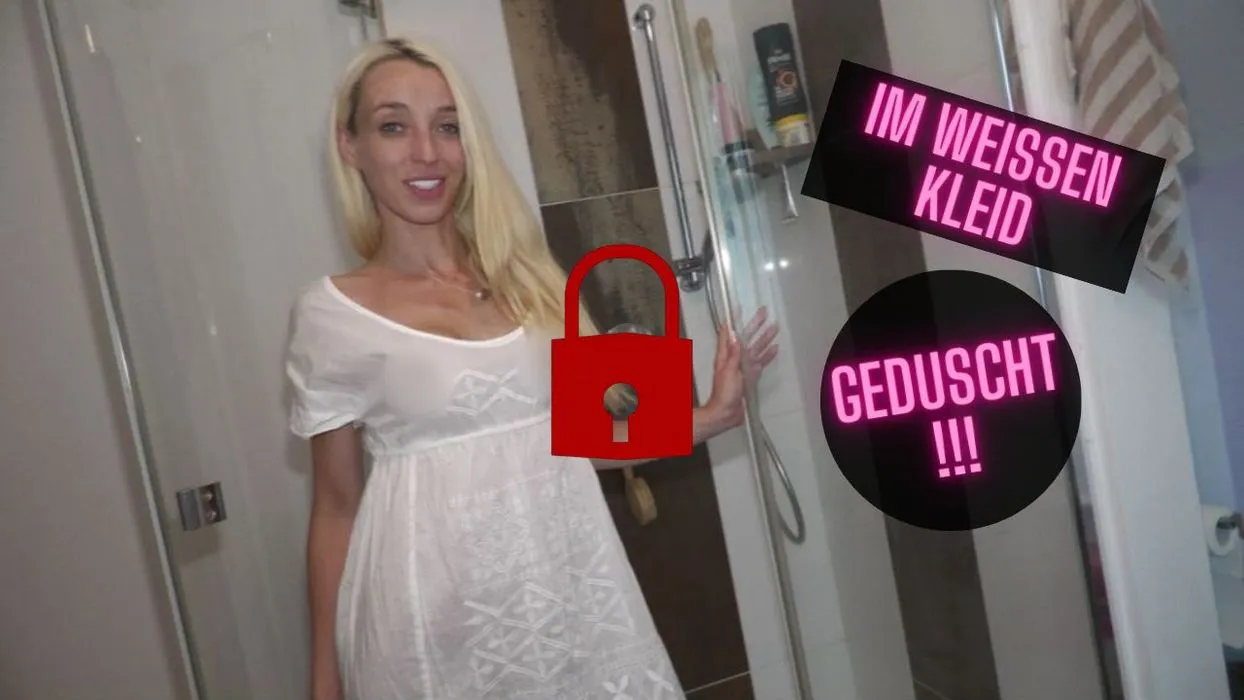 Im weißen Kleid geduscht