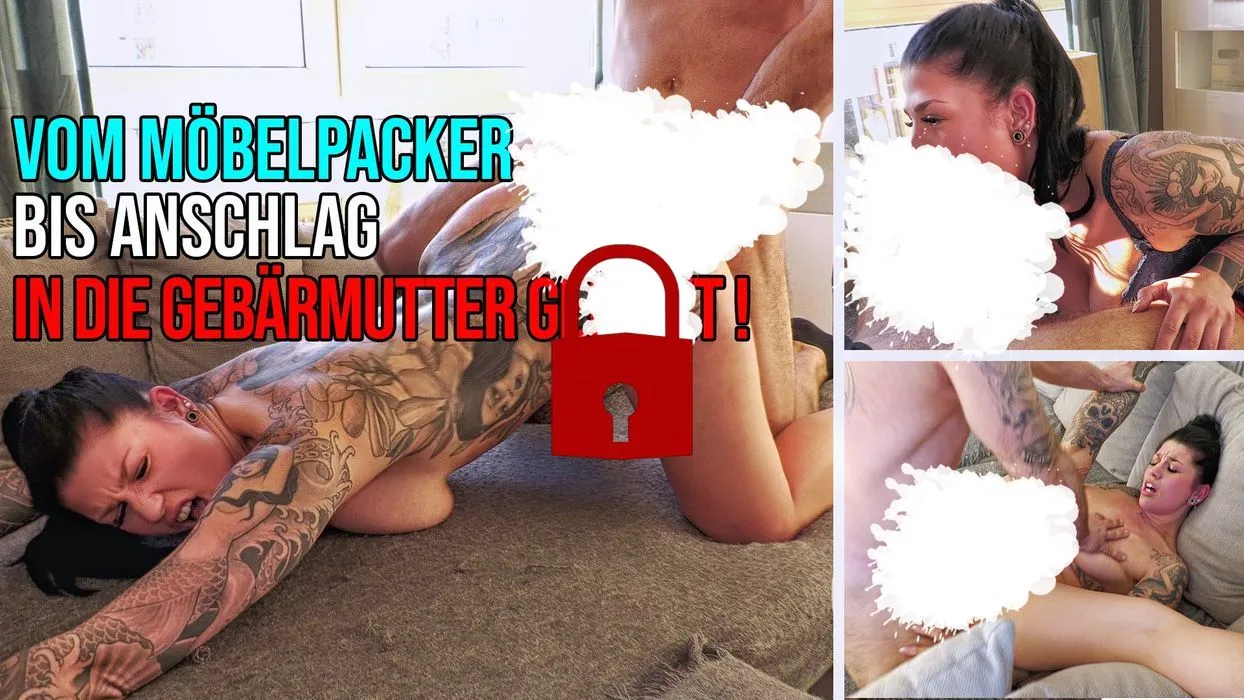 Vom Möbelpacker bis Anschlag in die Gebärmutter gefickt ! 