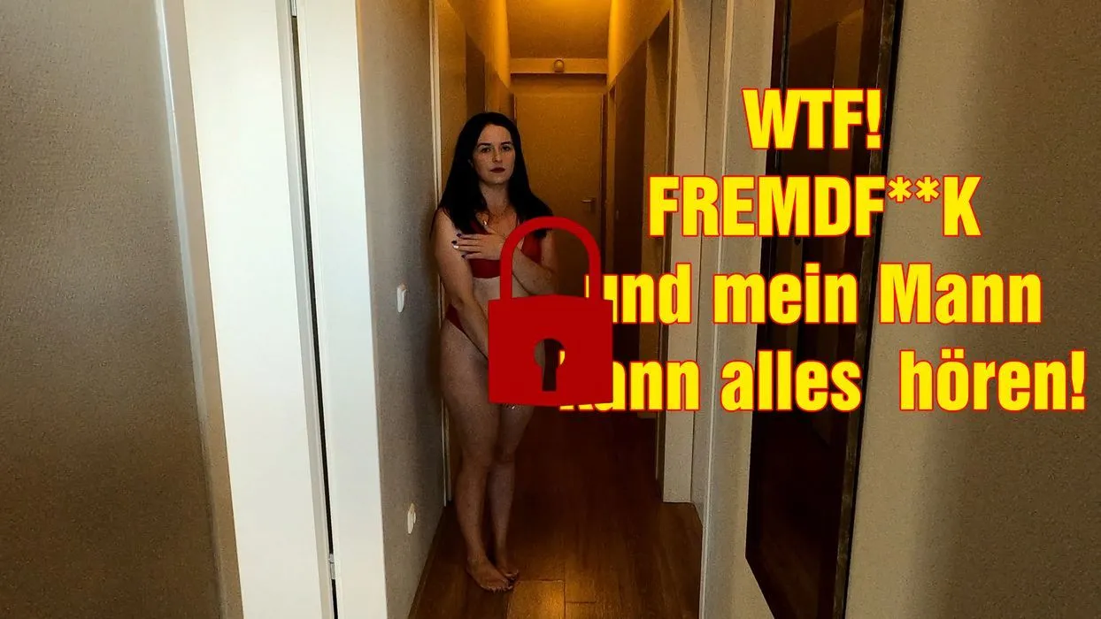 WTF! FREMDFICK und mein Mann kann alles hören!