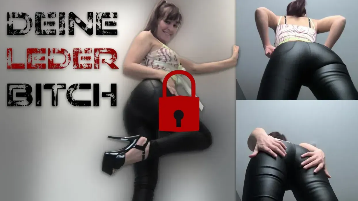 DEINE LEDERBITCH!!